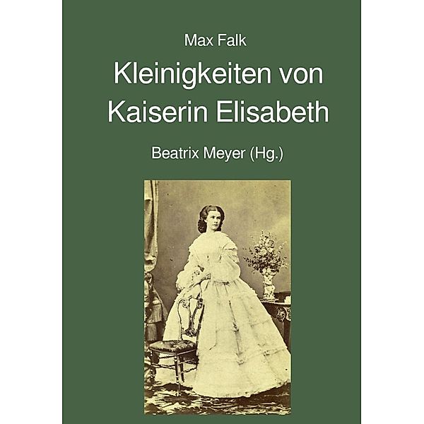 Kleinigkeiten von Kaiserin Elisabeth, Max Falk