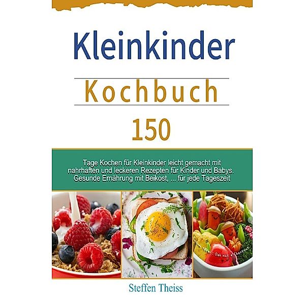 Kleinkinder Kochbuch, Steffen Theiss
