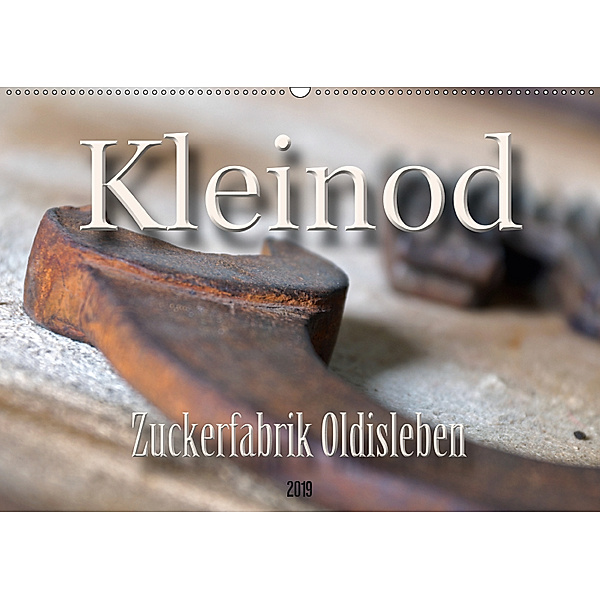 Kleinod - Zuckerfabrik Oldisleben (Wandkalender 2019 DIN A2 quer), Flori0