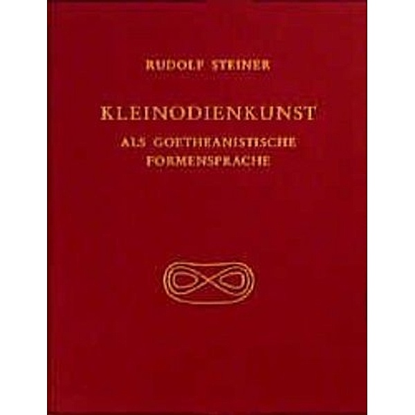 Kleinodienkunst als goetheanistische Formensprache, Rudolf Steiner