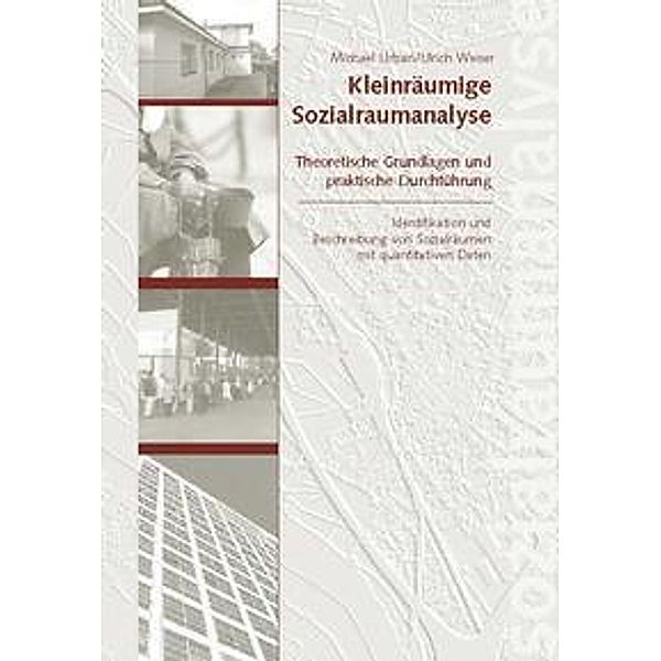 Kleinräumige Sozialraumanalyse, Michael Urban, Ulrich Weiser