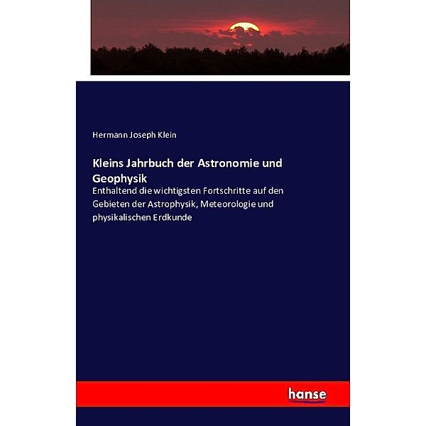 Kleins Jahrbuch der Astronomie und Geophysik, Hermann Joseph Klein