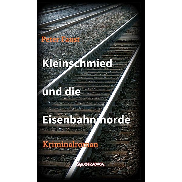 Kleinschmied und die Eisenbahnmorde, Peter Faust