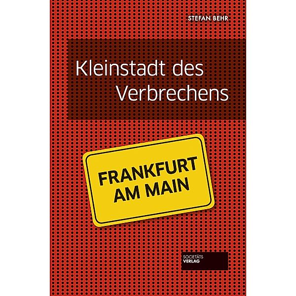 Kleinstadt des Verbrechens - Frankfurt, Stefan Behr