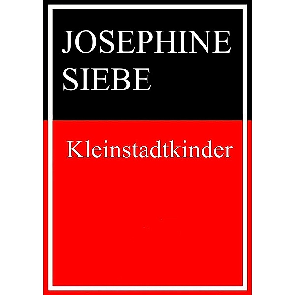 Kleinstadtkinder, Josephine Siebe