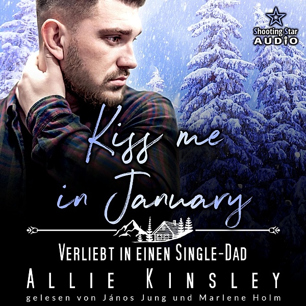 Kleinstadtliebe in Pinewood Bay - 1 - Kiss me in January: Verliebt in einen Single-Dad, Allie Kinsley