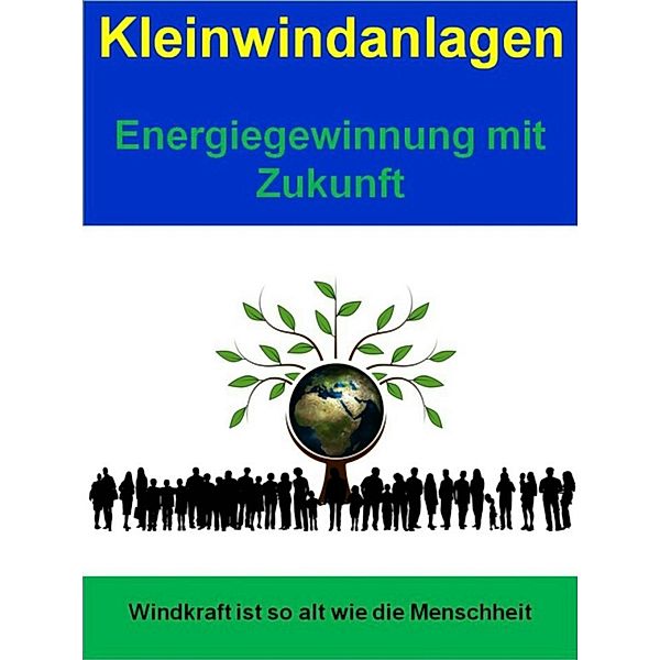 Kleinwindanlagen - Energiegewinnung mit Zukunft, Sigmund Schmid