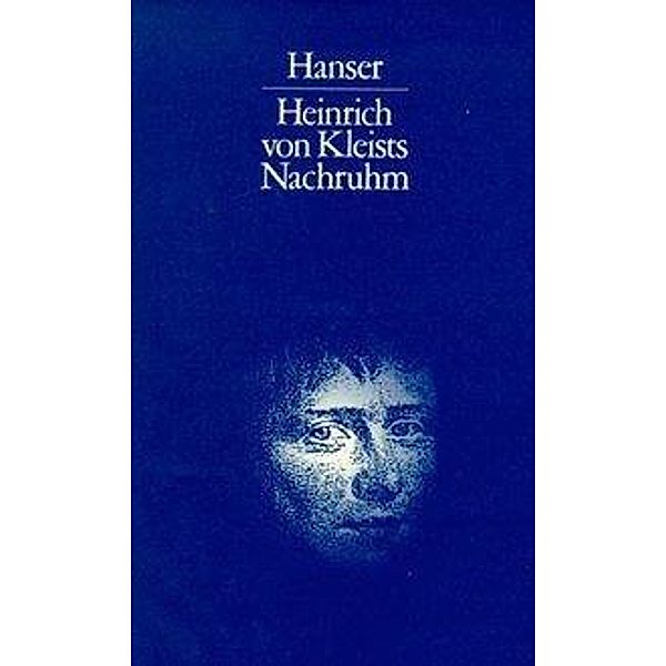 Kleist, H: H. v. Kleists Nachruhm, Heinrich von Kleist