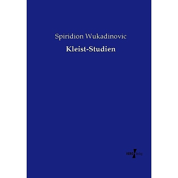 Kleist-Studien, Spiridion Wukadinovic