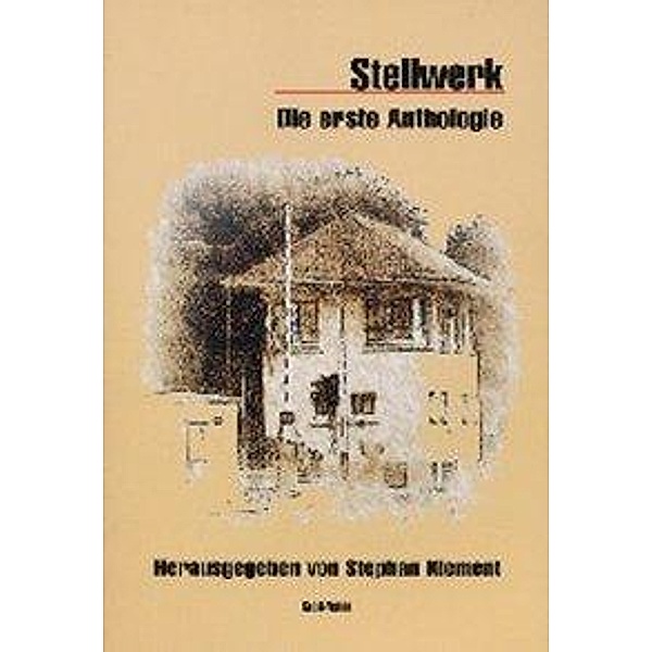 Klement, S: Stellwerk Die erste Anthologie, Stephan Klement