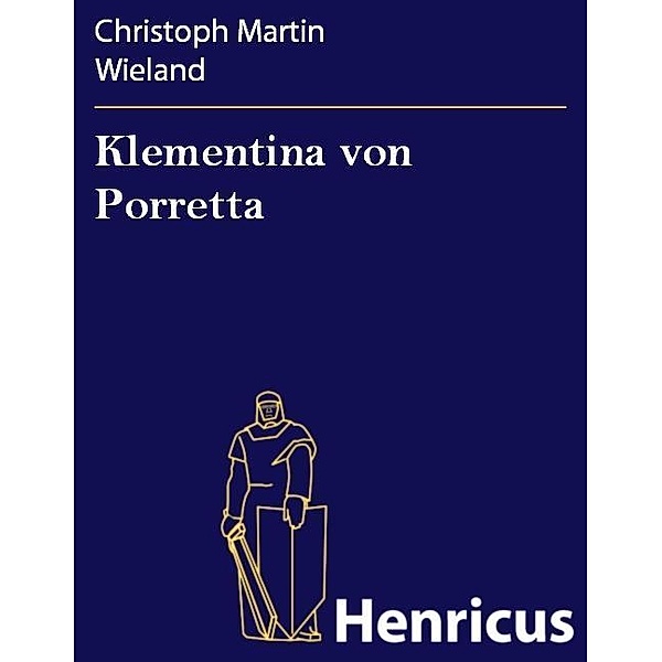 Klementina von Porretta, Christoph Martin Wieland