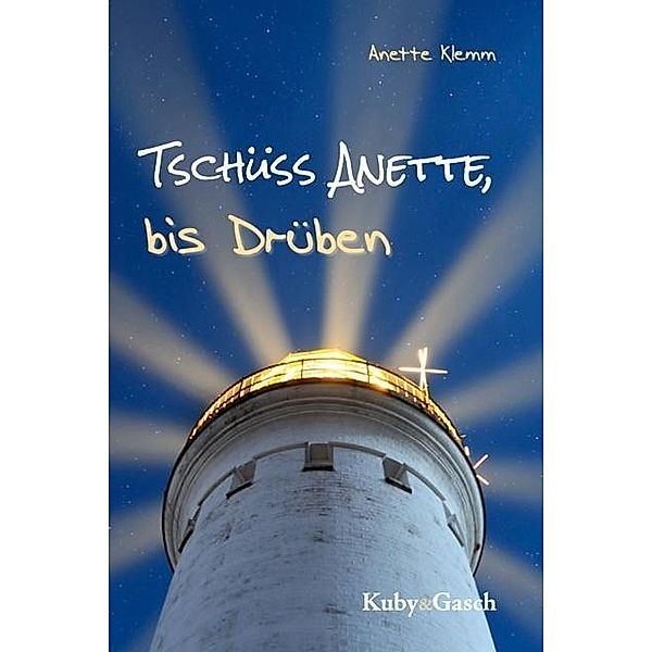 Klemm, A: Tschüss Anette, bis Drüben, Anette Klemm