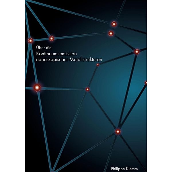 Klemm, P: Über die Kontinuumsemission nanoskopischer Metalls, Philippe Klemm