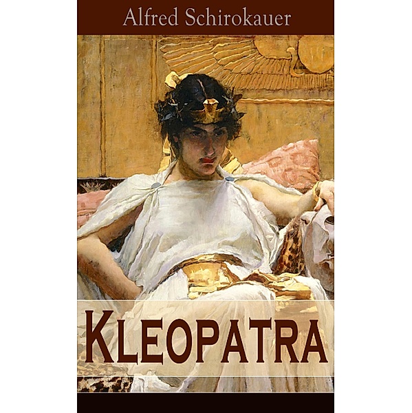 Kleopatra, Alfred Schirokauer