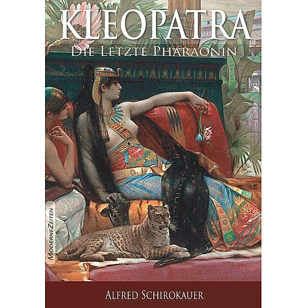 Kleopatra, die letzte Pharaonin, Alfred Schirokauer