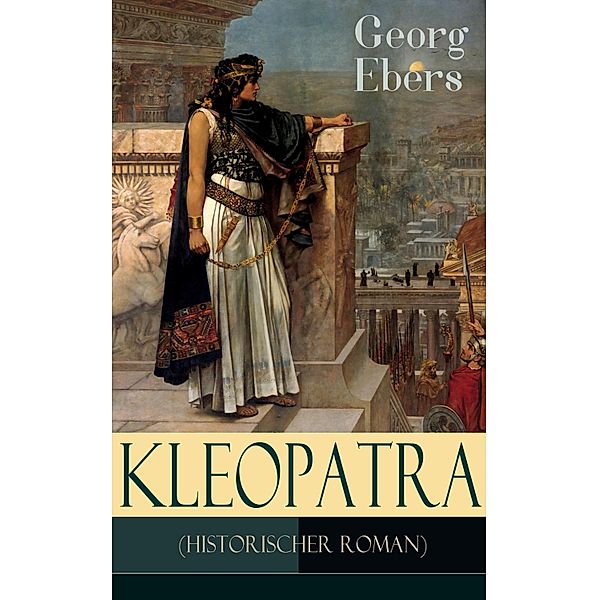 Kleopatra (Historischer Roman), Georg Ebers