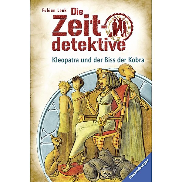 Kleopatra und der Biss der Kobra / Die Zeitdetektive Bd.15, Fabian Lenk