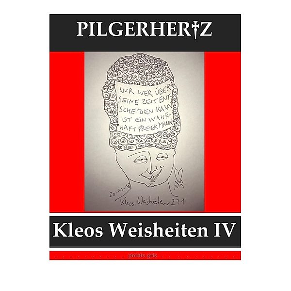 Kleos Weisheiten / Kleos Weisheiten IV, XY Pilgerhertz