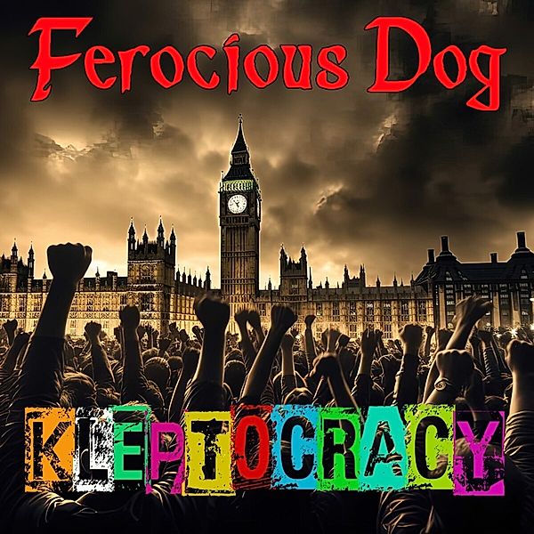 Kleptocracy (Cd-Edition W/Bonustracks), Ferocious Dog