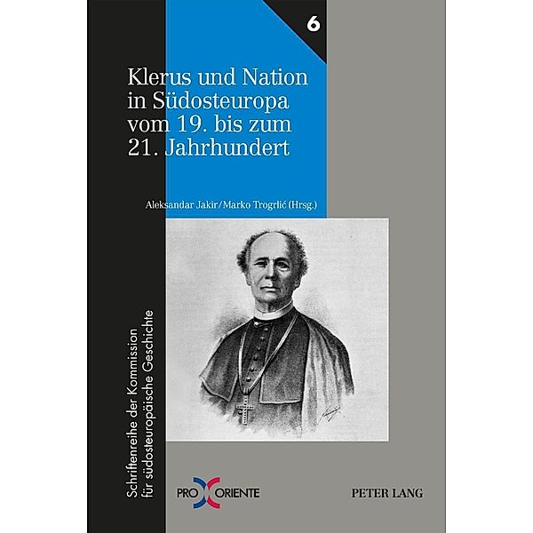 Klerus und Nation in Suedosteuropa vom 19. bis zum 21. Jahrhundert