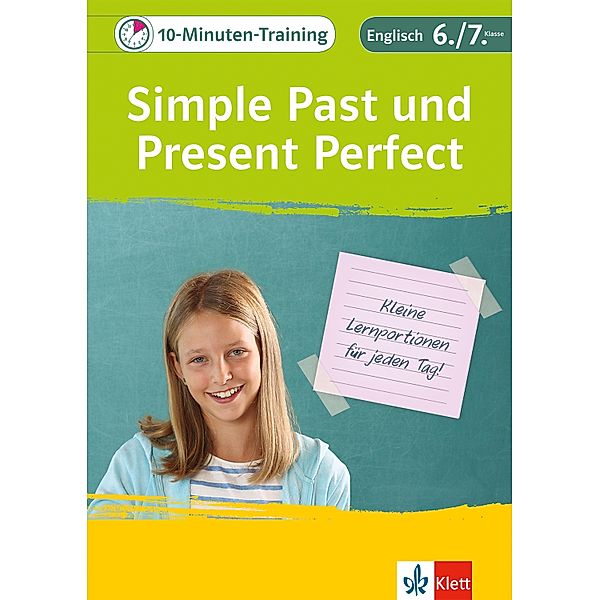 Klett 10-Minuten-Training Englisch Grammatik Simple Past und Present Perfect 6./7. Klasse / 10-Minuten-Training, Peggy Fehily, Karin Haist, Andreas Kuhn, Petra Lihocky, Sarah Nowotny, Alexander P. Saccaro, Dieter Vilimek, Lena Weiss