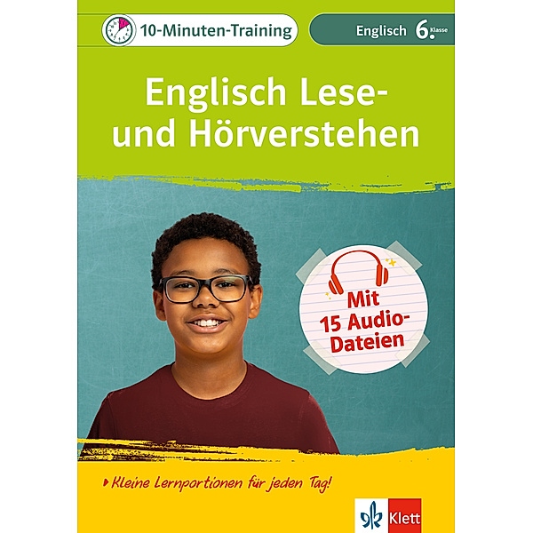 Klett 10-Minuten-Training Englisch Lese- und Hörverstehen 6. Klasse