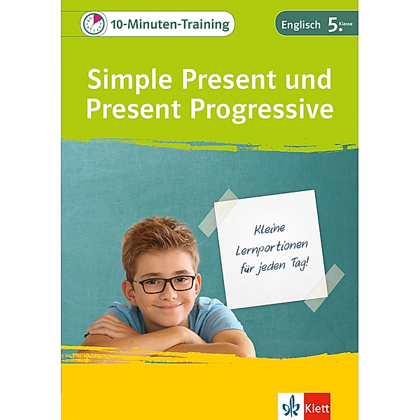 Klett 10-Minuten-Training / Klett 10-Minuten-Training Englisch Grammatik Simple Present und Present Progressive 5. Klasse