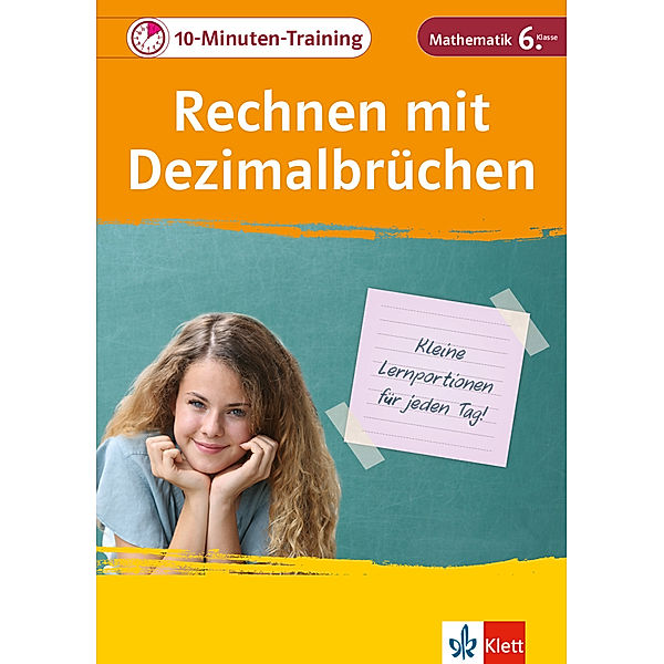 Klett 10-Minuten-Training / Klett 10-Minuten-Training Mathematik Rechnen mit Dezimalbrüchen 6. Klasse