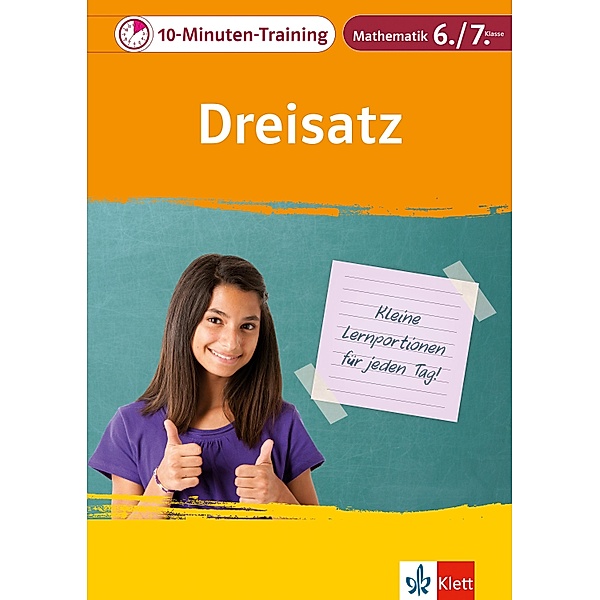 Klett 10-Minuten-Training Mathematik Dreisatz 6./7. Klasse / 10-Minuten-Training, Heike Homrighausen, Cornelia Sanzenbacher, Hartmut Wellstein
