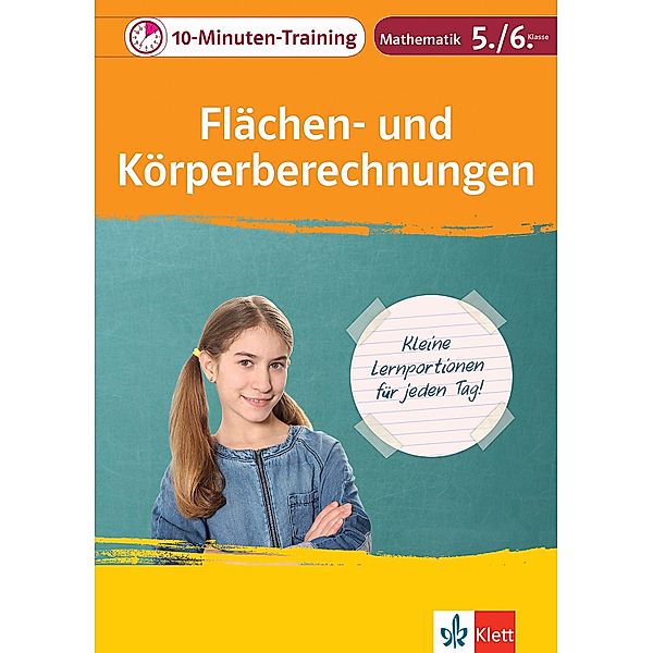Klett 10-Minuten-Training Mathematik Flächen- und Körperberechnungen 5./6. Klasse / 10-Minuten-Training, Heike Homrighausen