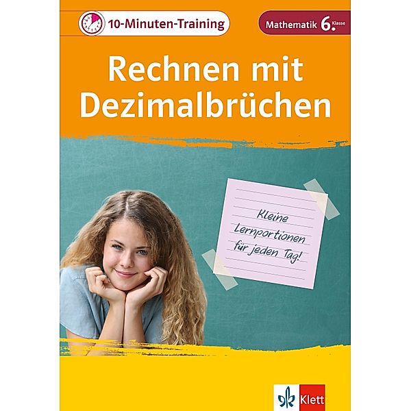 Klett 10-Minuten-Training Mathematik Rechnen mit Dezimalbrüchen 6. Klasse / 10-Minuten-Training, Heike Homrighausen