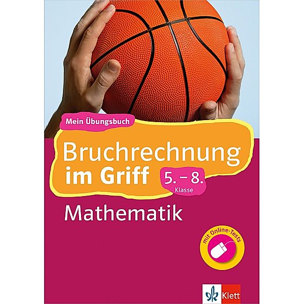 Klett Bruchrechnung im Griff Mathematik 5.-8. Klasse / Im Griff, Heike Homrighausen