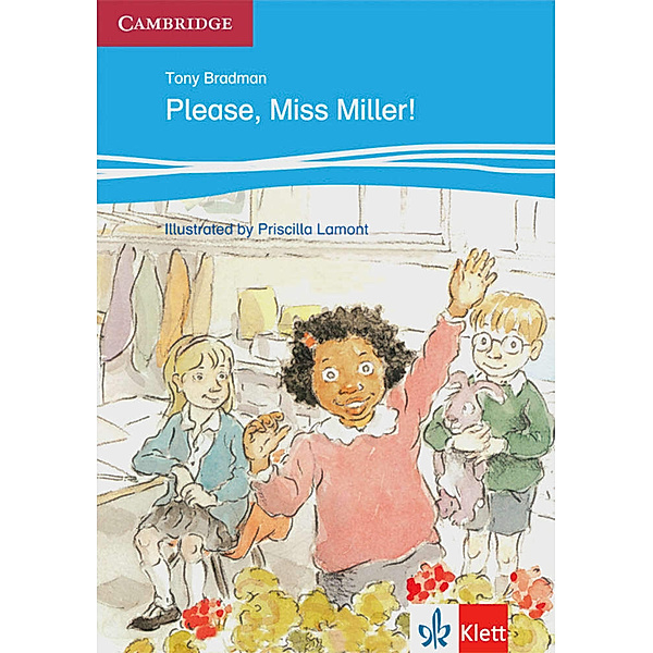 Klett Cambridge Storybooks / Please, Miss Miller!, Tony Bradman