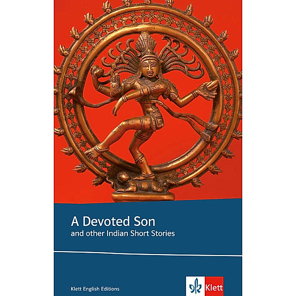 Klett English Editions / A Devoted Son and other Indian Short Stories, Anita Desai, Bharati Mukherjee, Meher Pestonji, Salman Rushdie