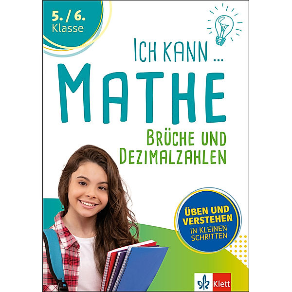 Klett Ich kann Mathe - Brüche und Dezimalzahlen 5./6. Klasse