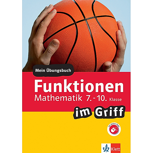 Klett ... im Griff / Klett Funktionen im Griff Mathematik 7.-10. Klasse