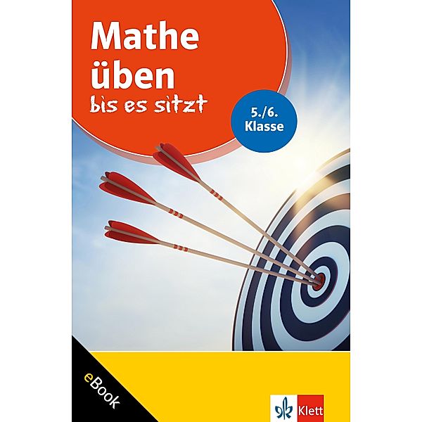 Klett Mathe üben bis es sitzt 5./6. Klasse / Klett Üben bis es sitzt, Monika Albrecht