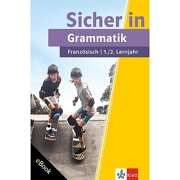 Klett Sicher in Französisch Grammatik 1./2. Lernjahr / Klett Sicher in, Gesa Louise Füssle, Bettina Malek