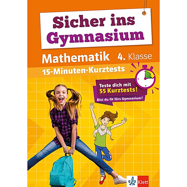 Klett Sicher ins Gymnasium 15-Minuten-Kurztests Mathematik 4. Klasse