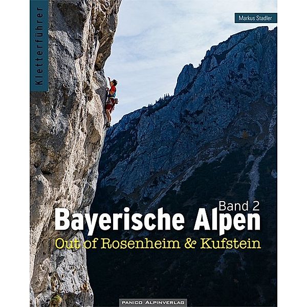 Kletterführer Bayerische Alpen - Out of Rosenheim & Kufstein., Markus Stadler