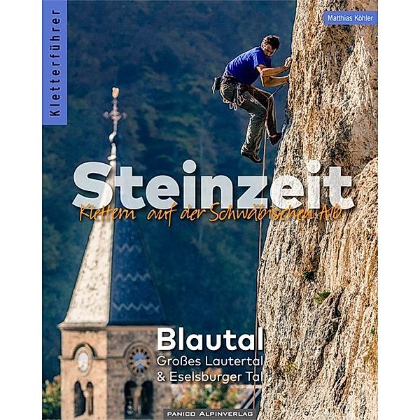 Kletterführer Steinzeit - Blautal, Grosses Lautertal & Eselsburger Tal, Matthias Köhler, Ronald Nordmann