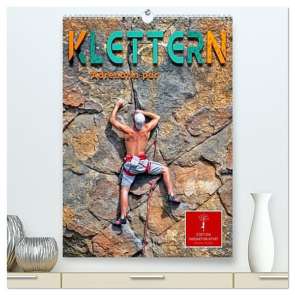 Klettern - Adrenalin pur (hochwertiger Premium Wandkalender 2024 DIN A2 hoch), Kunstdruck in Hochglanz, Peter Roder
