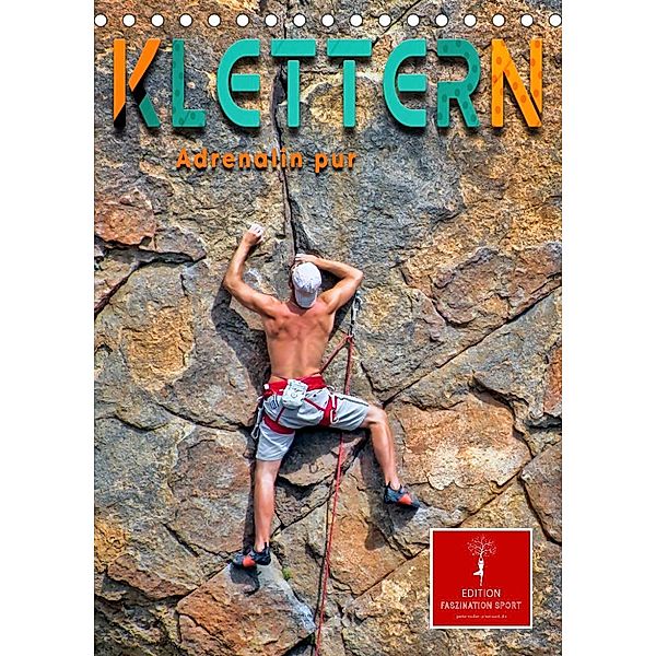 Klettern - Adrenalin pur (Tischkalender 2022 DIN A5 hoch), Peter Roder
