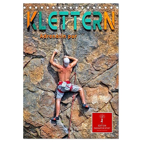 Klettern - Adrenalin pur (Tischkalender 2024 DIN A5 hoch), CALVENDO Monatskalender, Peter Roder