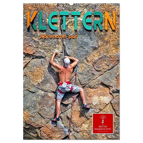 Klettern - Adrenalin pur (Wandkalender 2024 DIN A2 hoch), CALVENDO Monatskalender, Peter Roder