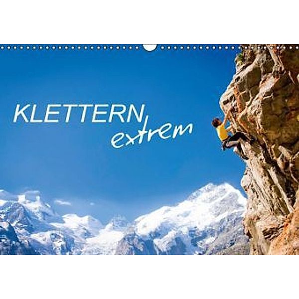 Klettern extrem (Wandkalender 2014 DIN A3 quer), CALVENDO