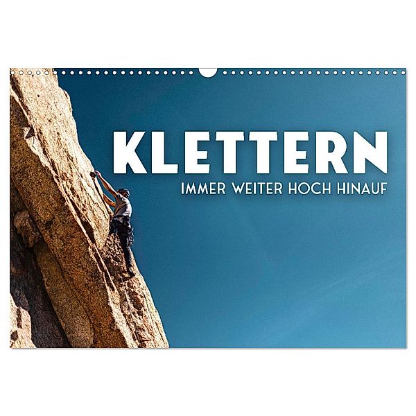 Klettern - Immer weiter hoch hinauf (Wandkalender 2025 DIN A3 quer), CALVENDO Monatskalender, Calvendo, SF