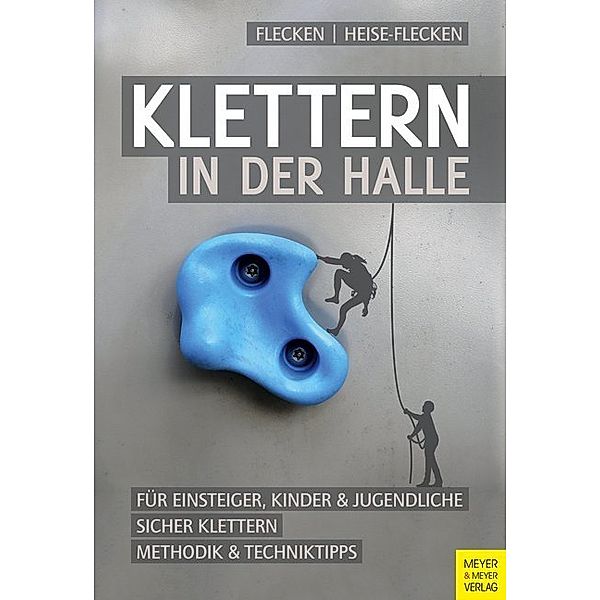 Klettern in der Halle, Gabi Flecken, Detlef Heise-Flecken