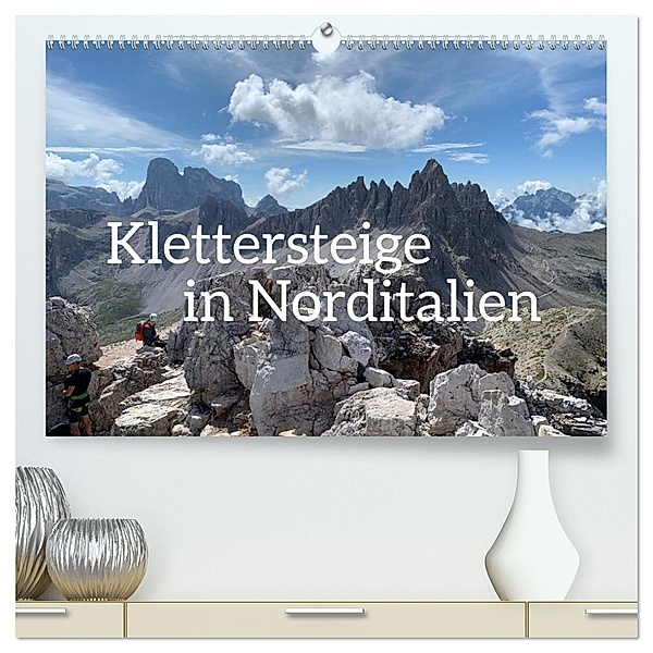Klettersteige in Norditalien (hochwertiger Premium Wandkalender 2024 DIN A2 quer), Kunstdruck in Hochglanz, Calvendo, Frank Zimmermann