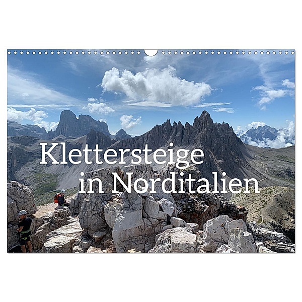 Klettersteige in Norditalien (Wandkalender 2024 DIN A3 quer), CALVENDO Monatskalender, Calvendo, Frank Zimmermann